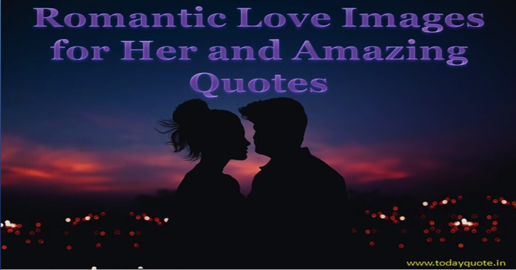 203 Romantic Love Images for Her and Amazing Quotes - Todayquote