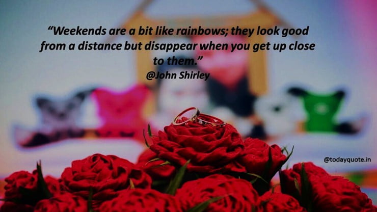 end of the weekend quotes