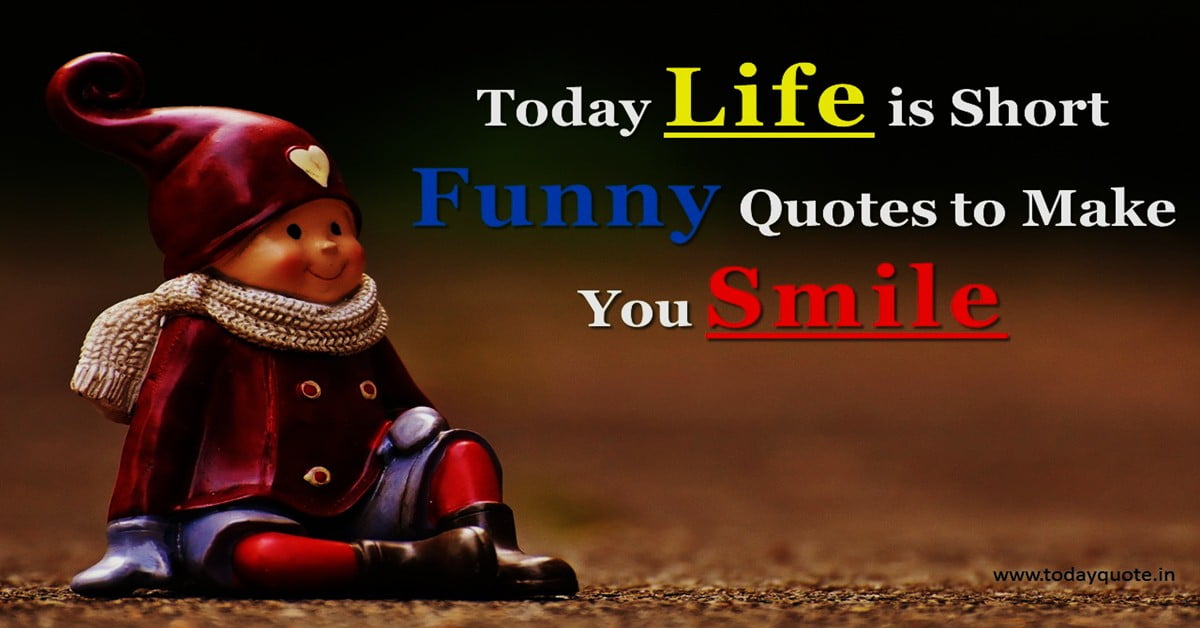 life is short funny quotes