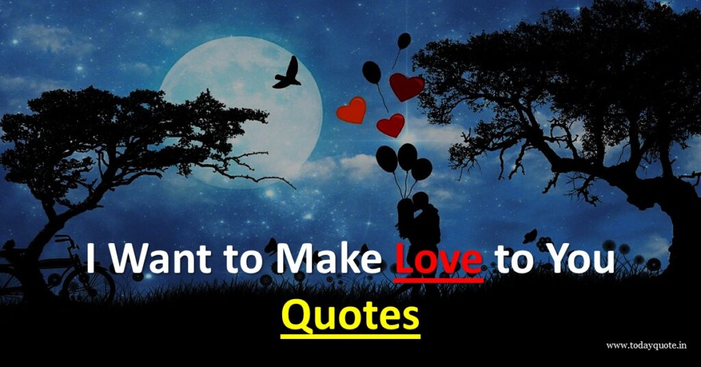 125 I Want to Make Love to You Quotes For You & Your Partner