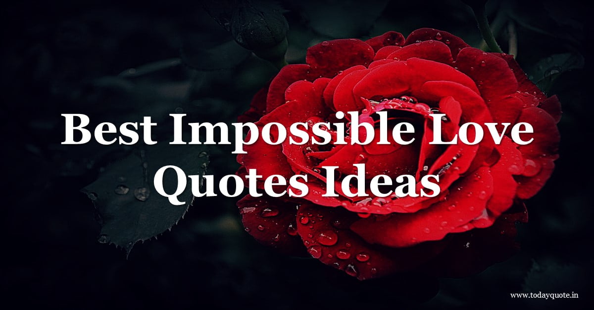impossible love quotes