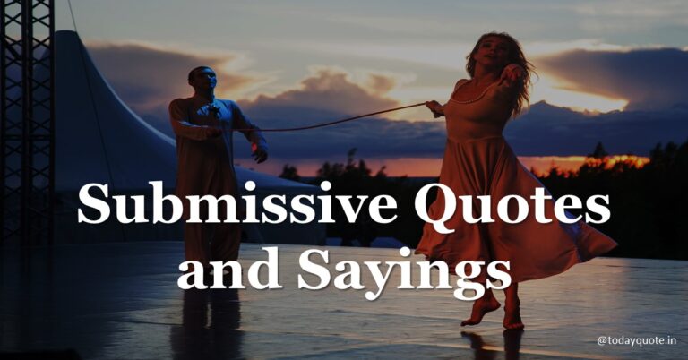 117 Best Submissive Quotes To Say To Your Girlfriend To Get Her Soaked