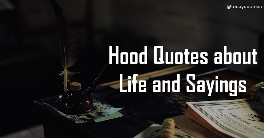 127 Best Hood Quotes about Life and Sayings Todayquote