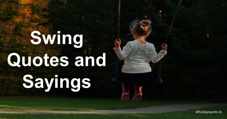 120 Best Swing Quotes To Refresh Your Childhood Memories
