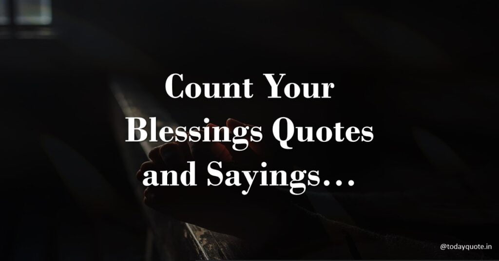 145 Best Count Your Blessings Quotes And Sayings Todayquote