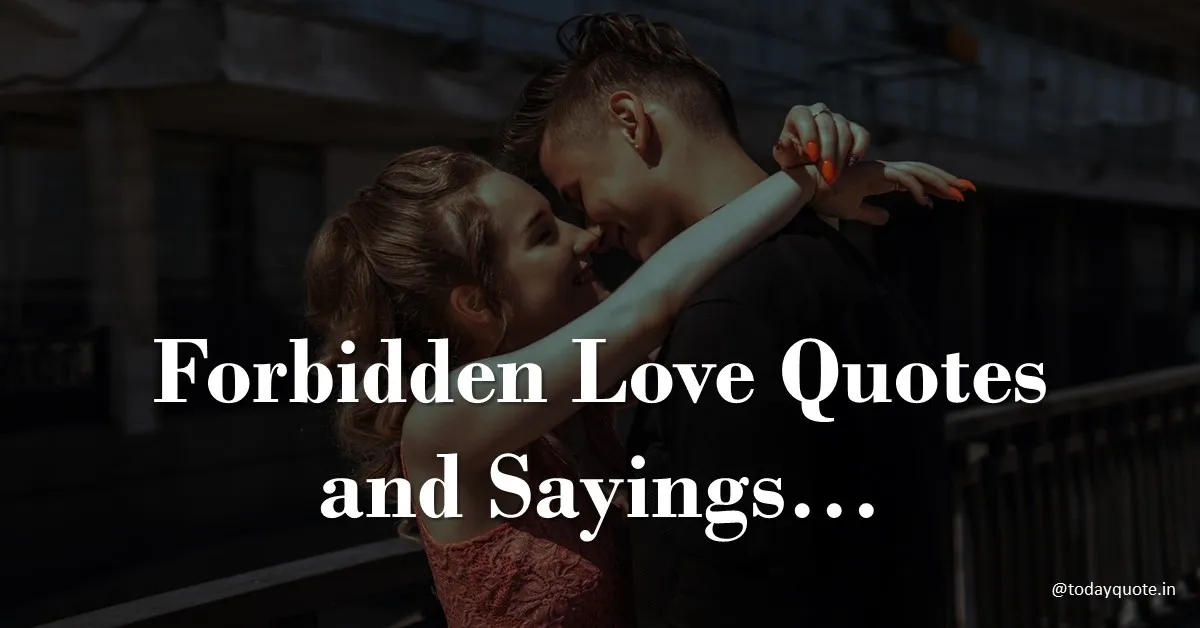 163 Best Forbidden Love Quotes And Sayings Todayquote 