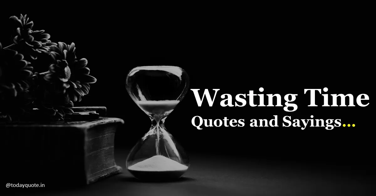 180-best-wasting-time-quotes-and-sayings-todayquote