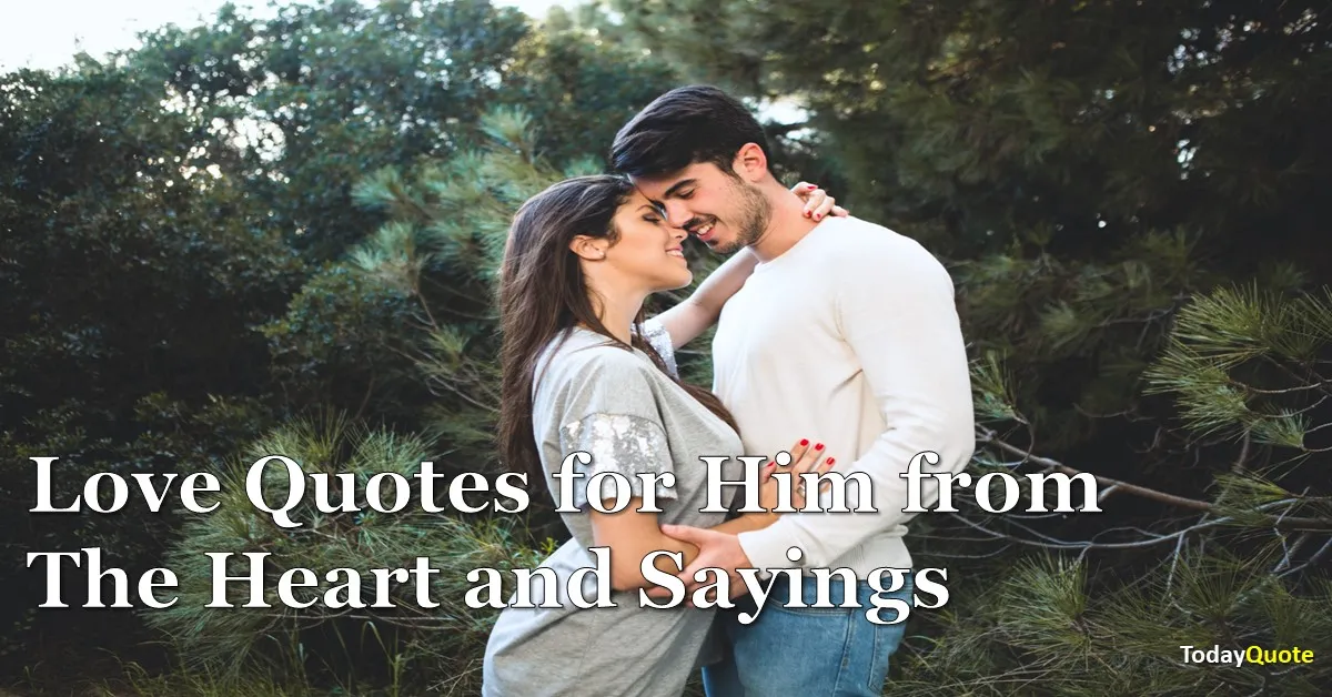 205 Best Love Quotes for Him from the Heart Make Him Smile