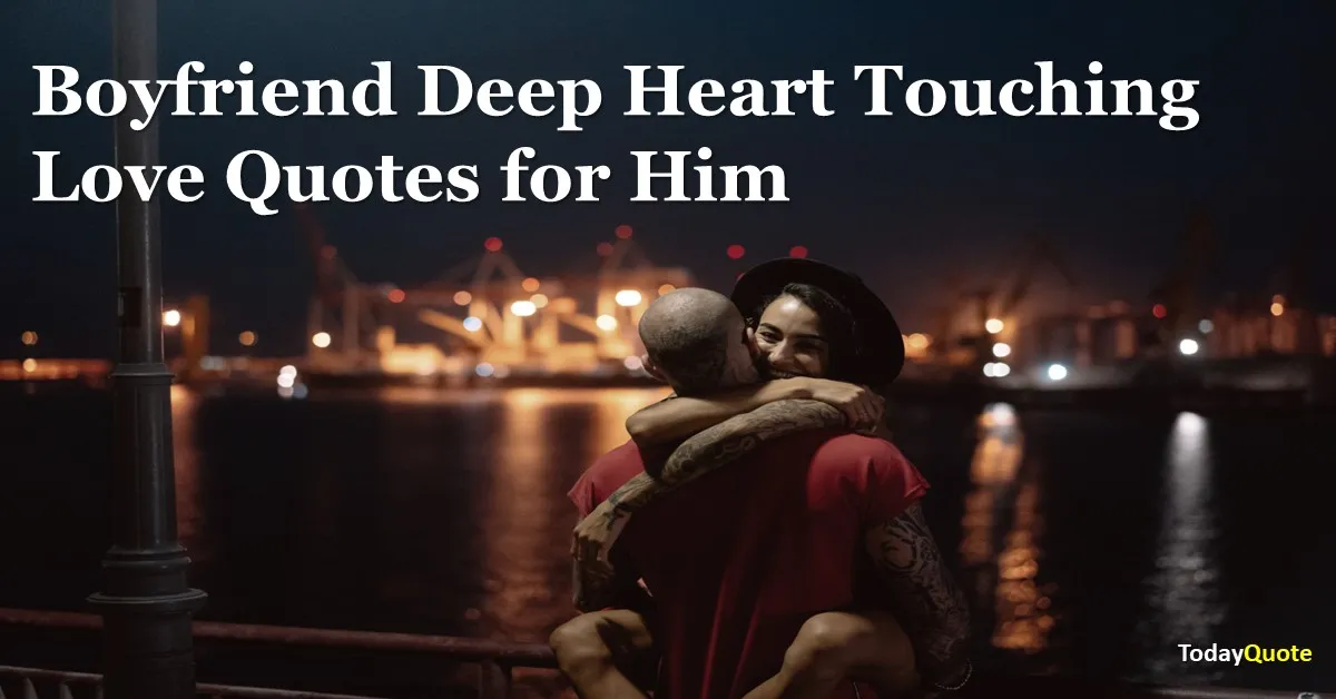 245-best-boyfriend-deep-heart-touching-love-quotes-for-him-and-sayings