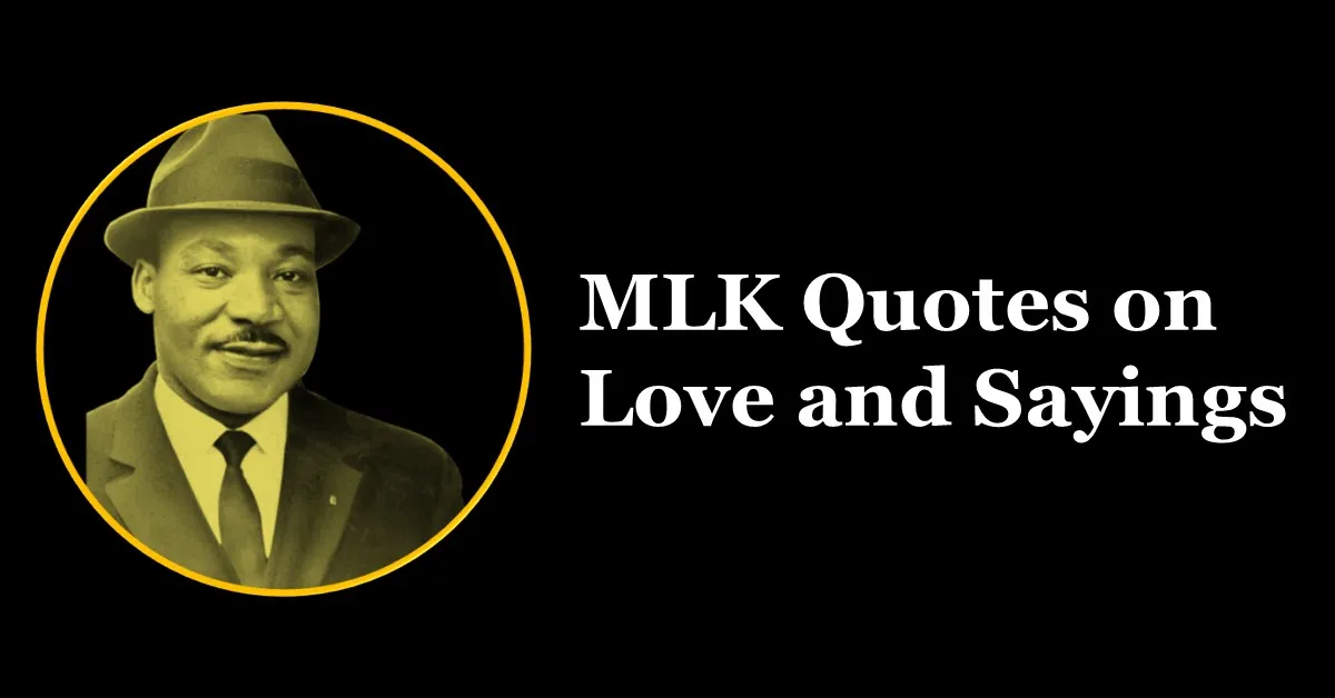 220 MLK Quotes on Love That Will Improve Your Life Forever