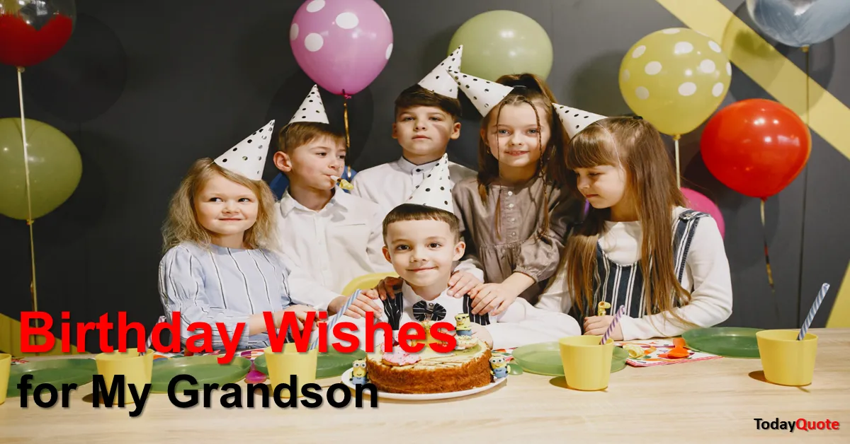 175 Best Birthday Wishes for My Grandson Todayquote