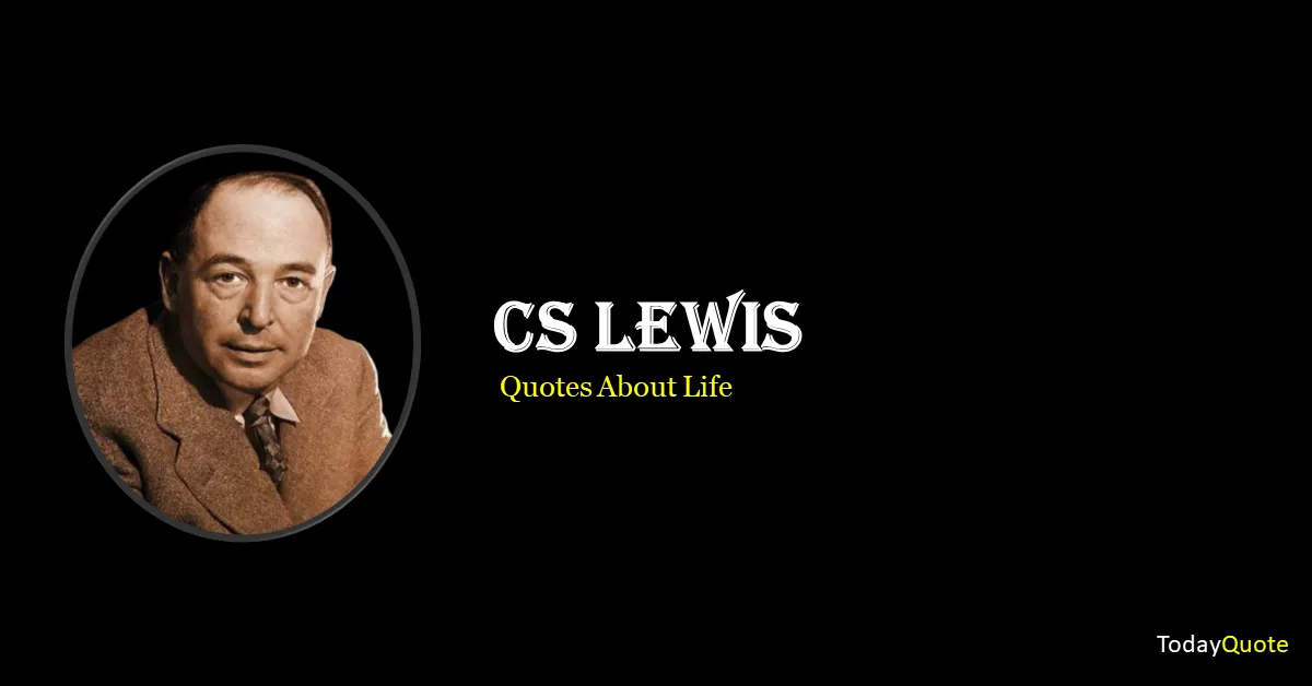 207 CS Lewis Quotes About Life That Shaped My Faith